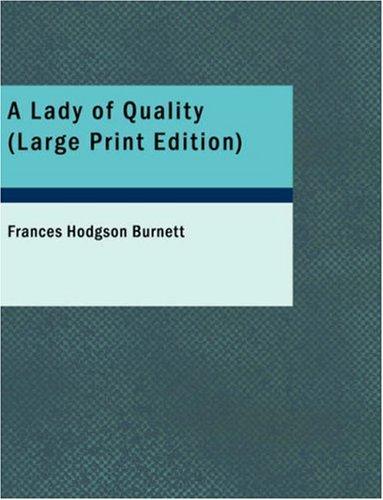 Frances Hodgson Burnett: A Lady of Quality (Large Print Edition) (Paperback, 2007, BiblioBazaar)