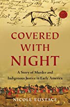 Nicole Eustace: Covered with Night (2021, Liveright Publishing Corporation)