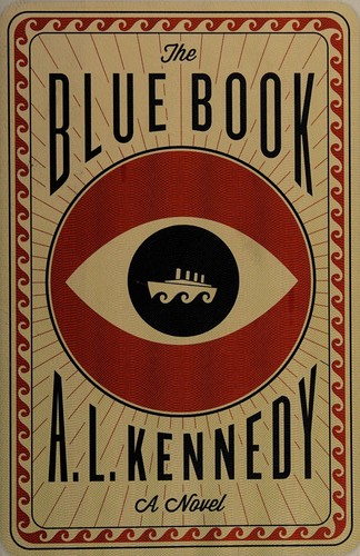 A. L. Kennedy: The blue book (2013, New Harvest/Houghton Mifflin Harcourt)