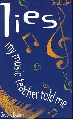 Gerald Eskelin: Lies My Music Teacher Told Me (Paperback, 2005, Stage Three Enterprises)