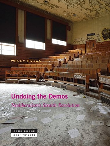 Wendy Brown: Undoing the Demos (Paperback, 2017, Zone Books)