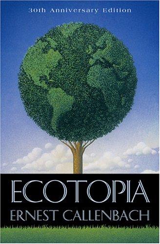 Ecotopia (2004, Banyan Tree Books in association with Heyday Books)