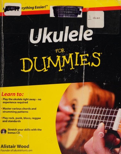 Alistair Wood: Ukulele For Dummies (2011, John Wiley & Sons, Inc.)