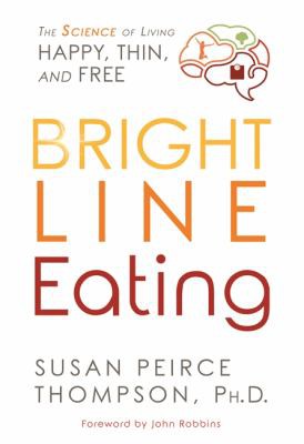 Susan Peirce Thompson: Bright line eating (2017)