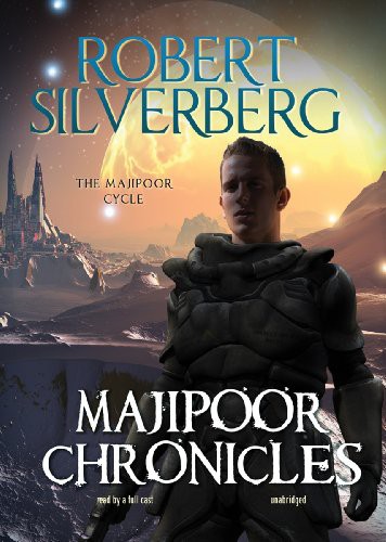 A Full Cast, Robert Silverberg: Majipoor Chronicles (AudiobookFormat, 2011, Blackstone Audio, Inc., Blackstone Audiobooks)