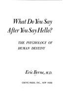 What do you say after you say hello? (1972, Grove Press)