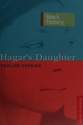 Pauline E. Hopkins, Pauline Hopkins: Hagar's daughter (Paperback, 2000, X Press)