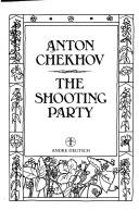 Anton Chekhov: The shooting party (1986, Andre Deutsch)