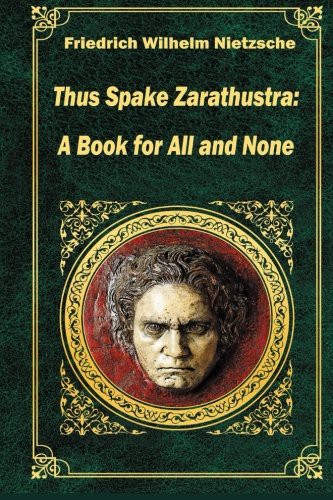 Thus Spake Zarathustra (Paperback, 2015, CreateSpace Independent Publishing Platform)