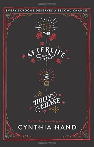 Cynthia Hand: The Afterlife of Holly Chase (2017, HarperTeen)