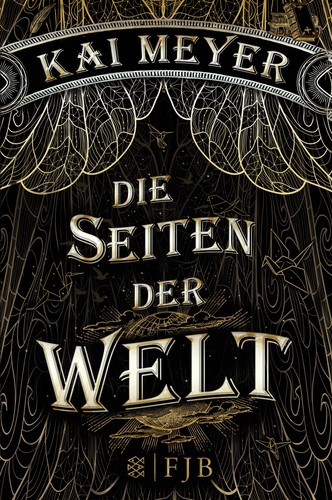 Kai Meyer: Die Seiten der Welt (Hardcover, German language, 2014, Fischer FJB)