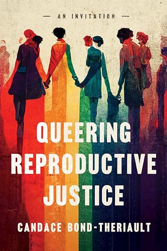 Candace Bond-Theriault: Queering Reproductive Justice (Paperback, Stanford University Press)