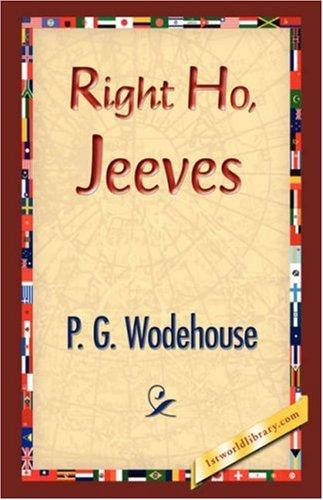 Right Ho, Jeeves (Hardcover, 2007, 1st World Library - Literary Society)