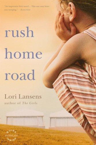 Lori Lansens: Rush Home Road (Paperback, 2008, Back Bay Books)