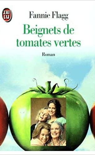Beignets de tomates vertes (French language, 1992, J'ai Lu)