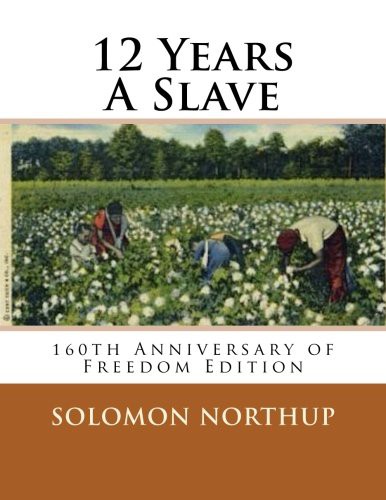 Solomon Northup, R P DeCuir: 12 Years A Slave (Paperback, 2013, CreateSpace Independent Publishing Platform, Createspace Independent Publishing Platform)