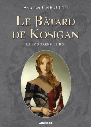 Le Bâtard de Kosigan, tome 2 : Le fou prend le roi (French language)