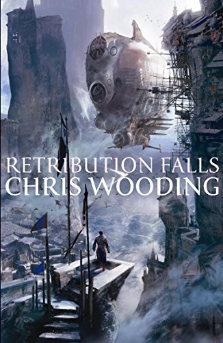 Chris Wooding: Retribution Falls (2009, Gollancz)