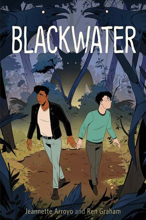 Jeannette Arroyo, Ren Graham: Blackwater (Henry Holt and Co. BYR Paperbacks)