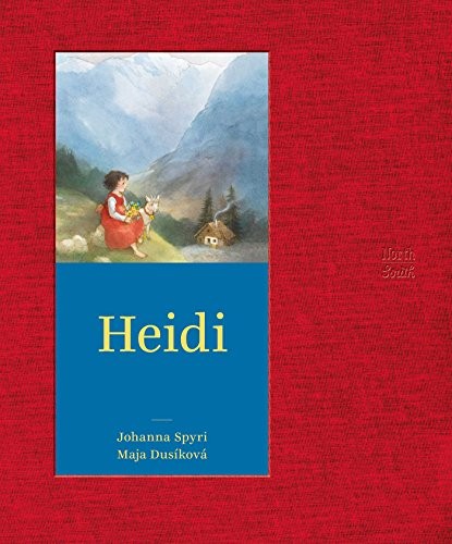 Johanna Spyri: Heidi (Hardcover, 2016, NorthSouth Books)