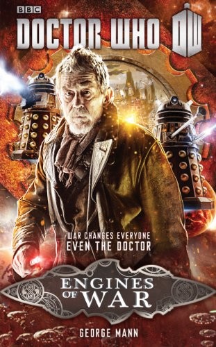 George Mann: Doctor Who: Engines of War (2014, BBC Books)
