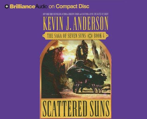 Scattered Suns (The Saga of Seven Suns, Book 4) (AudiobookFormat, 2005, Brilliance Audio on CD)