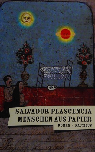 Salvador Plascencia: Menschen aus Papier (German language, 2009, Ed. Nautilus)