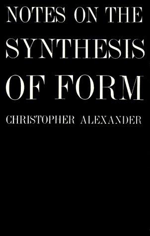Notes on the synthesis of form (1971, Harvard University Press, Distributed by Oxford University Press)