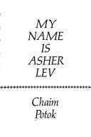 Chaim Potok: My name is Asher Lev.