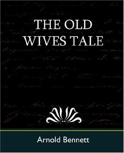 The Old Wives Tale (Paperback, 2007, Book Jungle)