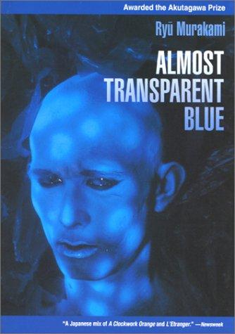 Ryu Murakami: Almost Transparent Blue (Paperback, 2003, Kodansha International)