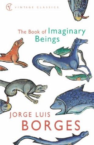 Jorge Luis Borges: Book of Imaginary Beings (Paperback, 2002, VINTAGE (RAND))