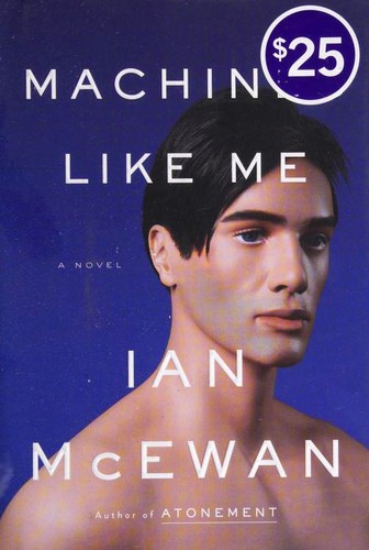 Machines Like Me (Hardcover, 2019, Alfred A. Knopf Canada)