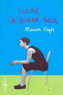 Marian Keyes: Claire se queda sola / Watermelon (Paperback, Spanish language, 2003, Plaza & Janes Editories Sa)