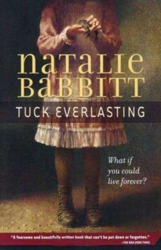 Natalie Babbitt: Tuck everlasting (Paperback, 2007, Farrar, Straus and Giroux)