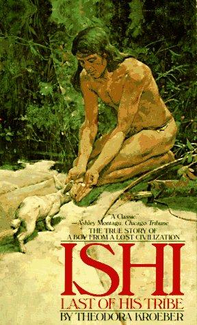 Ishi, the Last of His Tribe (Bantam Starfire Books) (Paperback, 1973, Laurel Leaf)