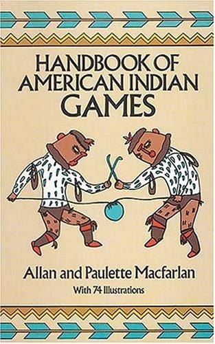 Handbook of American Indian games (1985, Dover)