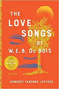 Honoree Fanonne Jeffers: The Love Songs of W.E.B. Du Bois (Hardcover, 2021, Harper)
