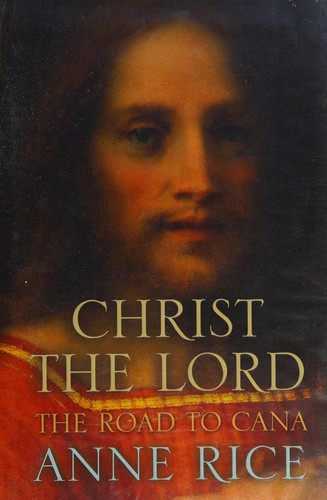 Christ the Lord The Road to Cana (Hardcover, 2008, CHATTO & WINDUS)