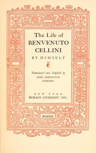 Benvenuto Cellini: The life of Benvenuto Cellini (1906, Brentano)