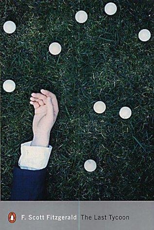 F. Scott Fitzgerald: The Last Tycoon (Penguin Modern Classics) (Penguin Books)