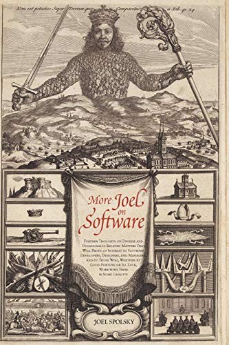 Joel Spolsky: More Joel on software (2008, Apress, Distributed to the book trade worldwide by Springer-Verlag)