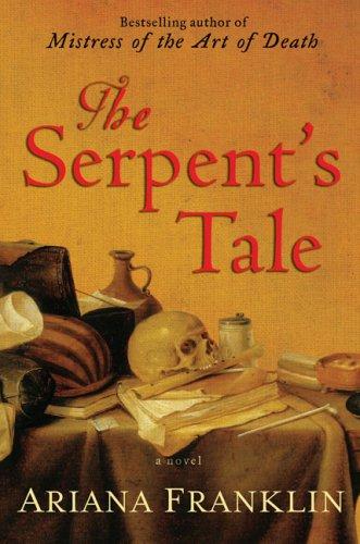 Ariana Franklin: The Serpent's Tale (Hardcover, 2008, Putnam Adult)