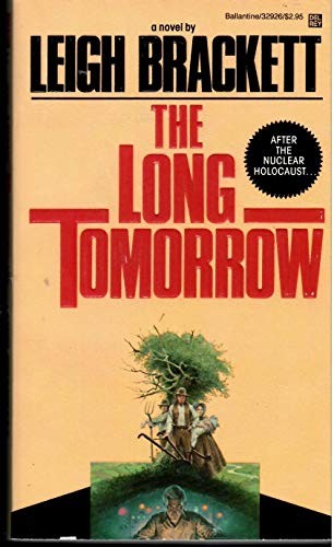 Leigh Brackett: The Long Tomorrow (Paperback, 1985, Del Rey)