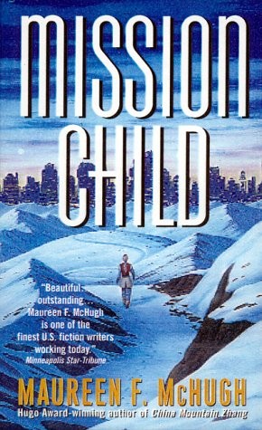 Maureen F. McHugh: Mission Child (Paperback, 1999, Avon Eos)