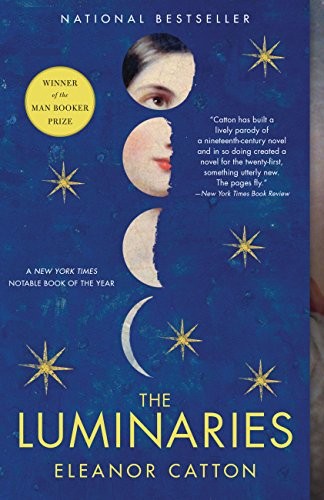 Eleanor Catton: The Luminaries (Man Booker Prize) (2013, Little, Brown and Company)