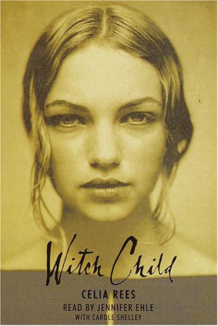 Jennifer Ehle, Celia Rees: Witch Child (AudiobookFormat, 2001, Brand: Listening Library, Listening Library)