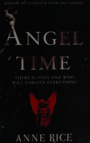 Anne Rice: Angel Time (2010, Penguin Random House)