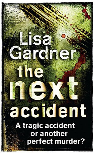 Lisa Gardner: The Next Accident (Paperback, 2004, Orion Pub Co)