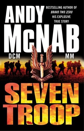 Andy McNab: Seven Troop (2008, Bantam Press)